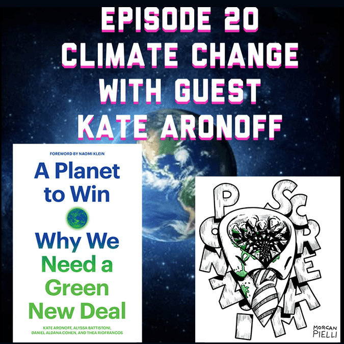 Ponzi Scream Ep 20: Climate Change with Special Guest Kate Aronoff; CMBullShit