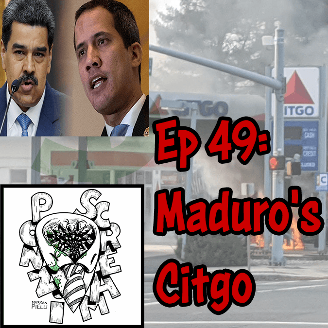 Ponzi Scream Ep 49: Maduro’s Citgo