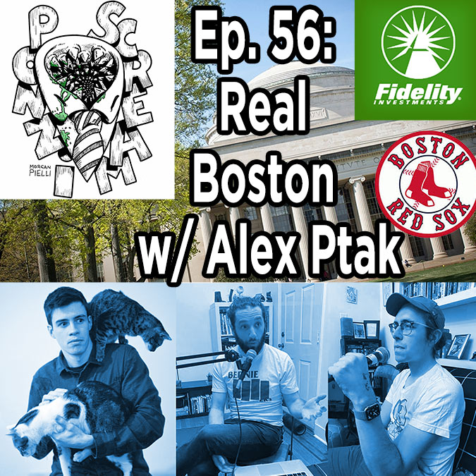 Ponzi Scream Ep. 56: Real Boston w/ Alex Ptak